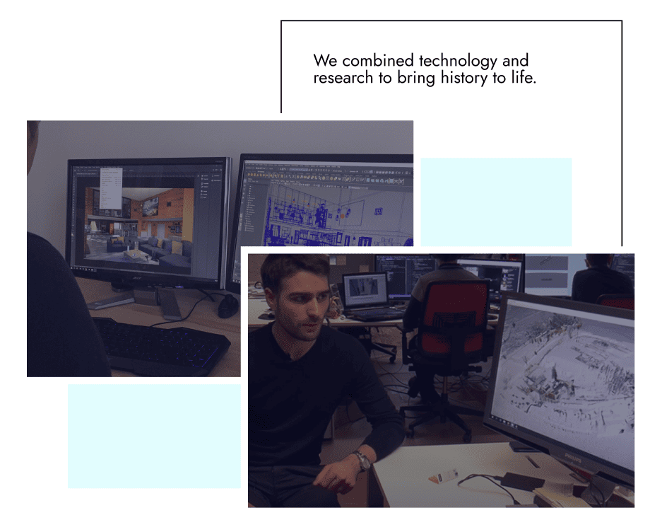 Nous allions la technologie et la recherche pour donner vie à l’histoire.